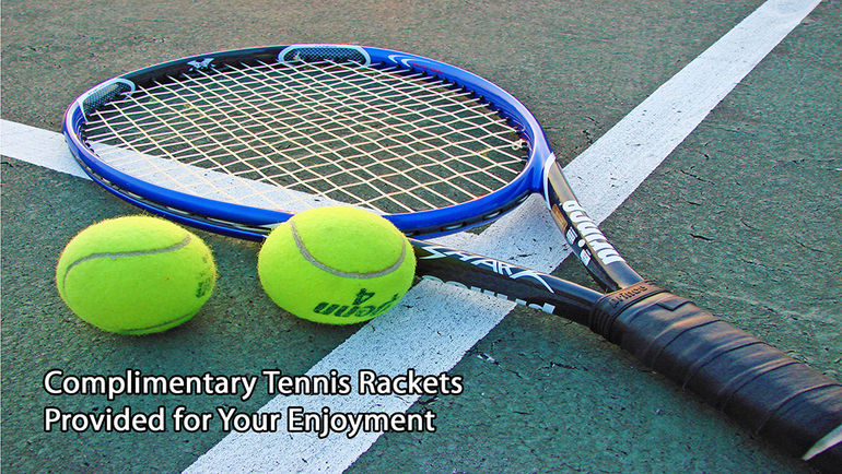 Complimentary Tennis Rackets Provided