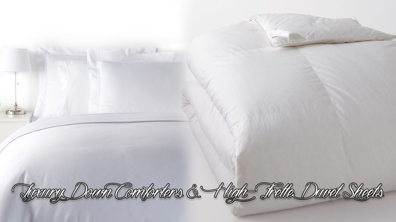 Deluxe Down Comforters & High Frette Duvet Sheets